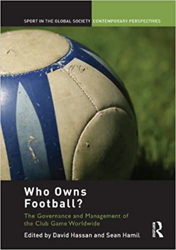 Who Owns Football?: Models of Football Governance and Management in International Sport - Orginal Pdf